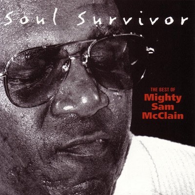 Mighty Sam Mcclain/Soul Survivor@Sacd